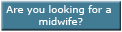 Are you looking for a midwife?