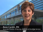 Rose Cardin, RN<br />Associate Director of Nursing, Medicine & Oncology Services